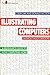 Illustrating Computers (Wit...