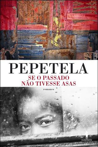 Se o Passado Não Tivesse Asas