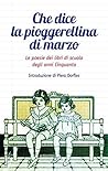 Che dice la pioggerellina di marzo: Le poesie dei libri di scuola degli anni Cinquanta