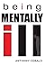 Being Mentally Ill