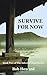 Survive for Now by Bob  Howard