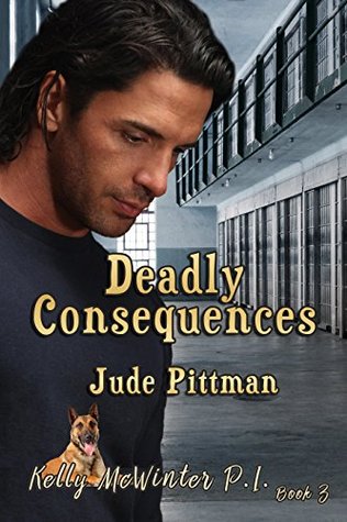 Deadly Consequences (Kelly McWinter PI #3)
