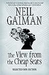 The View from the Cheap Seats by Neil Gaiman