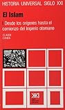 El Islam: Desde los origenes hasta el comienzo del Imperio Otomano