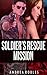 Soldier's Rescue Mission: MILITARY ROMANCE (An Alpha Male Bady Boy Navy SEAL Contemporary Mystery Romance Collection) (Military Romance Short Stories)