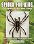 Spiders for Kids: A Childre...
