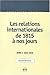 Les Relations Internationales de 1815 a Nos Jours - Tome I: 1815-1939