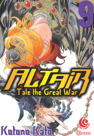 Altair - Tale Of The Great War vol. 09 (LC: Altair - Tale Of The Great War, #9)