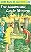 The Moonstone Castle Mystery by Carolyn Keene The Moonstone Castle Mystery by Carolyn Keene