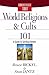 World Religions and Cults 101: A Guide to Spiritual Beliefs (Christianity 101)
