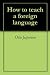 How to teach a foreign lang...