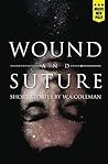 Wound and Suture by W.A. Coleman