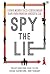 Spy the Lie: Para Mantan Anggota CIA Menunjukkan Anda Cara Mendeteksi Kebohongan