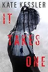 It Takes One by Kate  Kessler