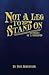 Not a Leg to Stand On: Memoirs of a Monopod