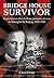 Bridge House Survivor: Experiences of a Civilian Prisoner-of-War in Shanghai & Beijing 1942–1945
