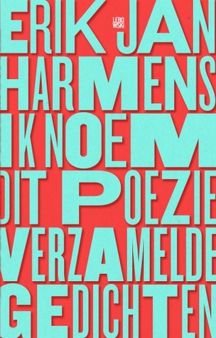 Ik noem dit poëzie, Verzamelde gedichten (Paperback)