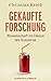 Gekaufte Forschung: Wissenschaft im Dienst der Konzerne