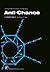 Anti-Chance: A Reply to Monod's Chance and Necessity (Pergamon international library of science, technology, engineering, and social studies)