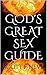 God's Great Sex Guide