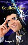 The Soulless Man, A Novel of Murderous Technology by Joseph Juvenal