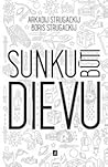 Sunku būti dievu