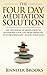 The Four Day Meditation Solution - Use the Power of Meditatio... by Jennifer Brooks