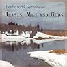 Beasts, Men and Gods by Ferdynand Antoni Ossendowski