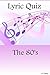 Lyric Quiz: The Eighties (interactive pop quiz book)
