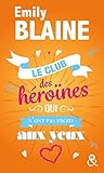 Le club des héroïnes qui n'ont pas froid aux yeux by Emily Blaine