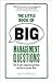 Little Book of Big Management Questions, The: The 76 Most Important Questions and How to Answer Them
