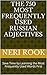 The 750 Most Frequently Used Russian Adjectives: Save Time by Learning the Most Frequently Used Words First
