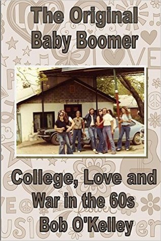 Original Baby Boomer: Love and War in the sixties (Have a Peach)