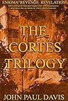 The Cortés Trilog...