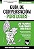 Guía de Conversación Español-Portugués y diccionario conciso de 1500 palabras (Spanish collection nº 241) (Spanish Edition)