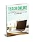 Teach Online: How To Create Side Hustle Income Leveraging Your Existing Skills
