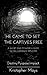He Came To Set The Captives Free: A Short and Powerful Guide to Deliverance Ministry