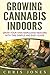 Growing Cannabis Indoors: G...