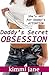 Daddy's Secret Obsession: She's Hot for Daddy's Attention (Older Man Younger Woman, Taboo, Mommy's Boyfriend)