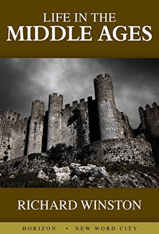 Life in the Middle Ages (Kindle Edition)