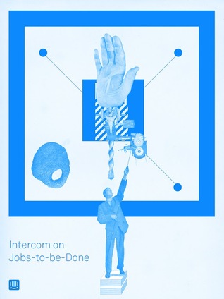 Intercom on Jobs to be Done (Kindle Edition)