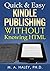 Quick & Easy Kindle Publish...