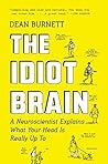 The Idiot Brain: ...