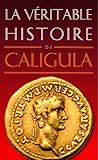 La Véritable Histoire de Caligula