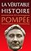 La Véritable Histoire de Pompée