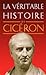 La Véritable Histoire de Cicéron