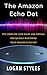 Amazon Echo Dot by Logan Styles