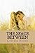 The Space Between