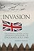 Invasion: The Alternative History of the German Invasion of England, July 1940