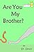 Are You My Brother? (Sam Yo...